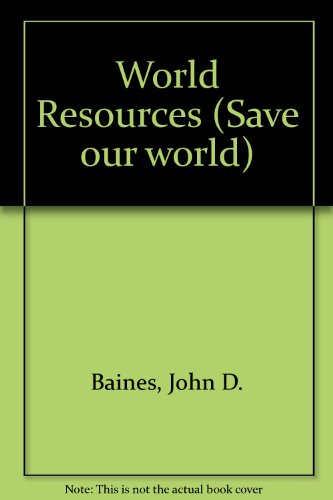 Stock image for World Resources (Save our world) for sale by AwesomeBooks