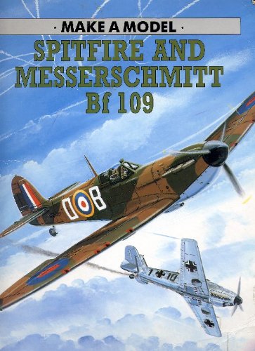 Imagen de archivo de Spitfire and Messerschmitt Bf 109 (Make a Model S.) a la venta por WorldofBooks