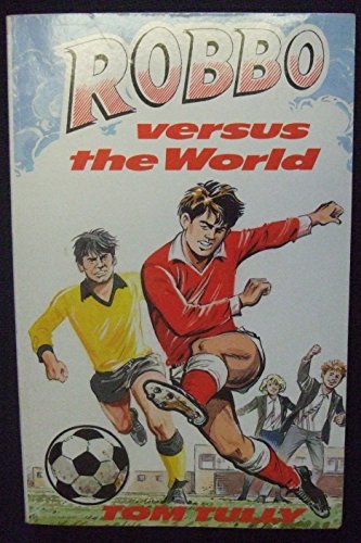 Beispielbild fr Robbo Versus the World: No. 1 (Simon & Schuster young books) zum Verkauf von WorldofBooks