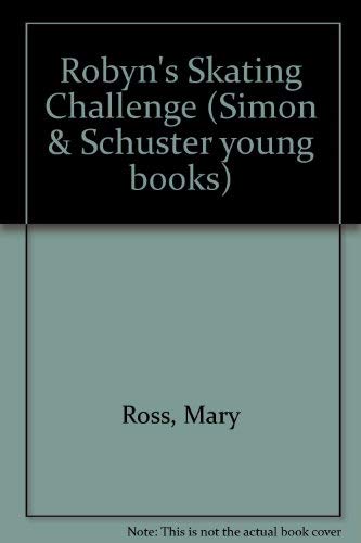 Robyn's Skating Challenge (Simon & Schuster Young Books) (9780750004183) by Ross, Mary; Hamilton, Linden