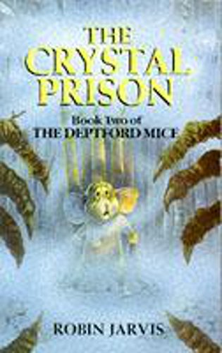 Beispielbild fr The Crystal Prison. Book Two of The Deptford Mice. zum Verkauf von The London Bookworm