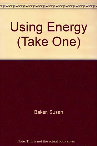 Using Energy (Take One) (9780750005968) by Baker, Susan