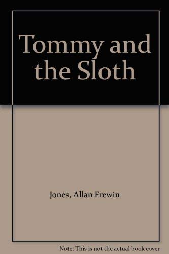 Tommy and the Sloth (9780750009232) by Allan Frewin Jones