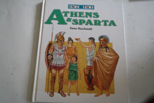 Athens and Sparta (Face to Face) (9780750011020) by Fiona MacDonald