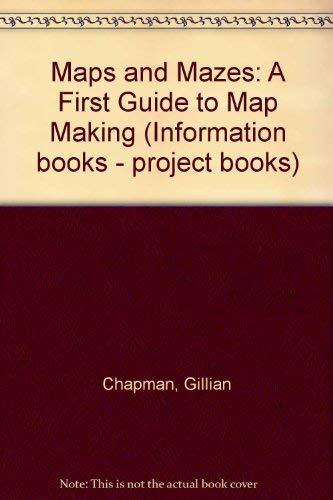 Beispielbild fr Maps And Mazes: A First Guide to Map Making (Information Books - Project Books) zum Verkauf von AwesomeBooks