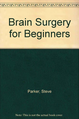9780750013987: Brain Surgery For Beginners