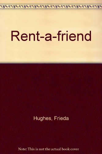 Rent-a-friend (9780750014793) by Hughes, Frieda