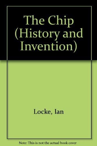Stock image for The Chip (History & Invention) for sale by Discover Books