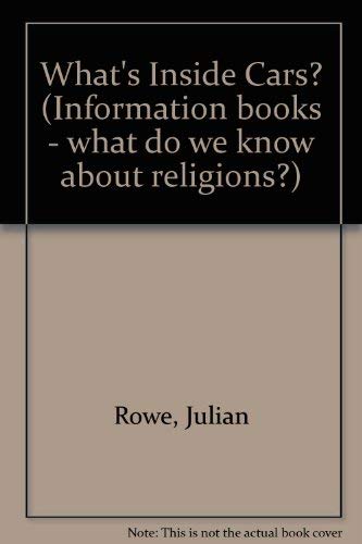 What's Inside Cars? (Information Books - What Do We Know About Religions?) (9780750015172) by Geraldine Rowe