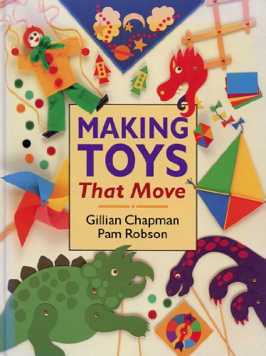 Making Toys That Move (Information Books - Project Books) (9780750015318) by Gillian Chapman; Pam Robson