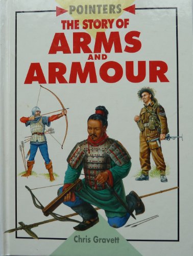 Arms and Armour (Pointers) (9780750015912) by Christopher Gravett