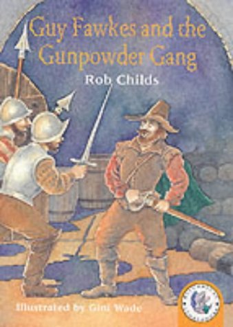 9780750017145: Guy Fawkes and The Gunpowder Gang (Historical Storybooks)