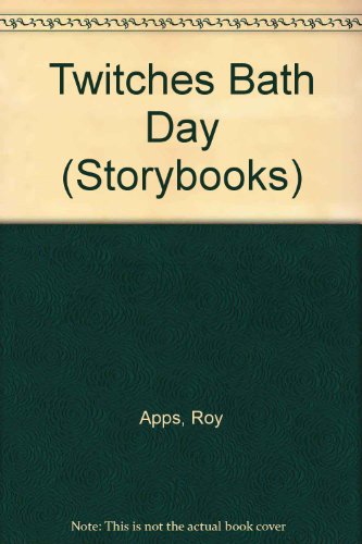 Twitches Bath Day (Storybooks) (9780750019132) by Roy Apps
