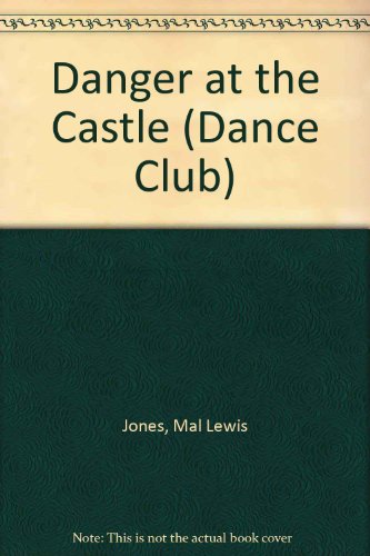 9780750019620: Dance Club: Danger at the Castle (Dance Club, 4)