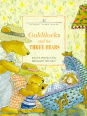 Goldilocks (Classic Fairy Tales) (9780750020299) by Penelope Lively