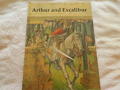 Beispielbild fr Arthur and Excalibur: The Legend of King Arthur and the Great Magic Sword. zum Verkauf von Grendel Books, ABAA/ILAB