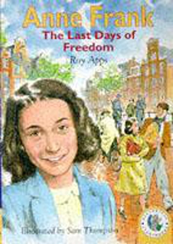 Beispielbild fr Historical Storybooks: Anne Frank, The Last Days Of Freedom zum Verkauf von WorldofBooks