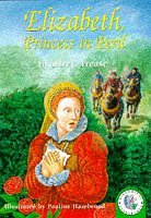 Beispielbild fr Elizabeth, Princess In Peril, The Story of Elizabeth I: 72 (Historical Storybooks) zum Verkauf von WorldofBooks