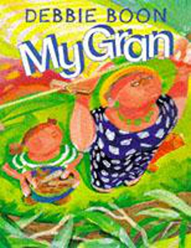 My Gran (Picture Books) (9780750022842) by Debbie Boon