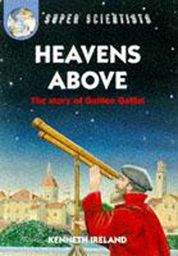 Heavens Above (Super Scientists) (9780750023023) by Kenneth Ireland