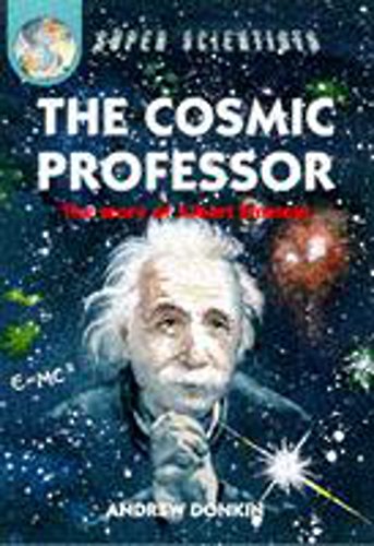 The Cosmic Professor (Super Scientists) (9780750023047) by Donkin, Andrew