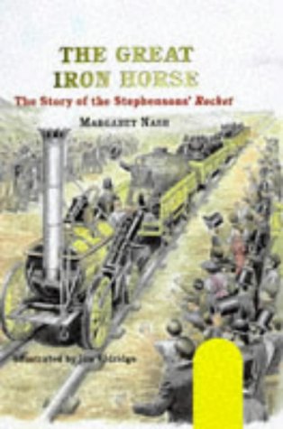 Beispielbild fr Historical Storybooks: The Great Iron Horse: The Story Of Stephenson's Rocket zum Verkauf von medimops