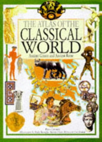 Beispielbild fr The Atlas of Ancient Greece and Ancient Rome zum Verkauf von Better World Books Ltd