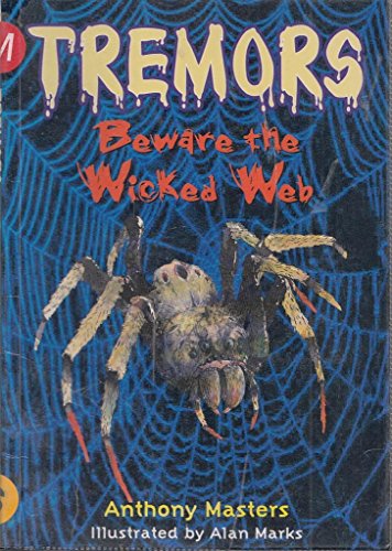 Beware the Wicked Web (Tremors) (9780750024174) by Anthony Masters