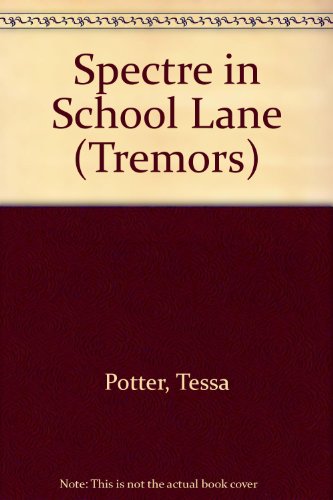 Imagen de archivo de The Spectre In School Lane (Tremors) a la venta por WorldofBooks