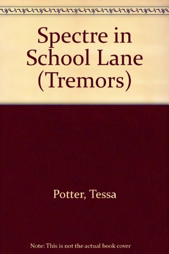 Stock image for The Spectre In School Lane (Tremors) for sale by WorldofBooks