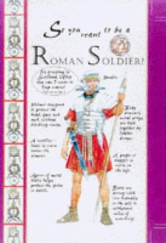 Imagen de archivo de So You Want to Be a Roman Soldier a la venta por R Bookmark