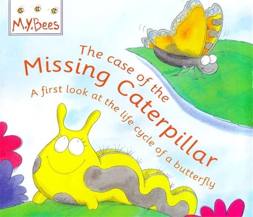 9780750026512: Little Bees: The Case Of The Missing Caterpillar: A first look at the life cycle of a butterfly