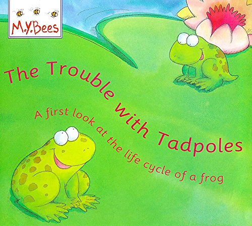 Stock image for Trouble With Tadpoles: A first look at the life cycle of a frog for sale by WorldofBooks