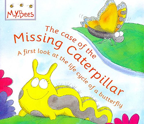 Stock image for Little Bees: The Case Of The Missing Caterpillar: A first look at the life cycle of a butterfly for sale by WorldofBooks