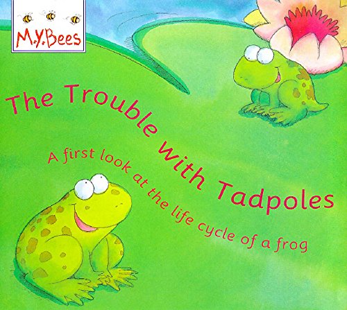 Imagen de archivo de Little Bees: Trouble With Tadpoles: A first look at the life cycle of a frog a la venta por WorldofBooks