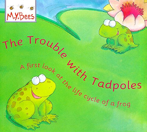 Stock image for Little Bees: Trouble With Tadpoles: A first look at the life cycle of a frog for sale by WorldofBooks