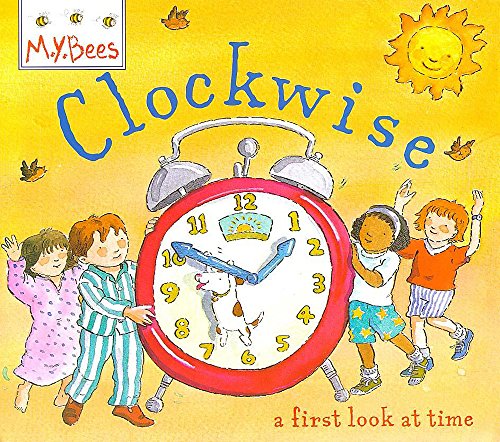 Stock image for Big Books: MYBees Clockwise: A first look at time (Little Bees) for sale by WorldofBooks