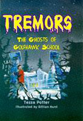 The Ghosts Of Golfhawk School (Tremors) - Potter, Tessa