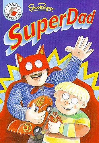 Super Dad (First Storybooks) (Bright Stars) - Rayner, Shoo