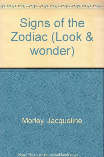 Stock image for Signs Of The Zodiac (Look And Wonder) for sale by AwesomeBooks