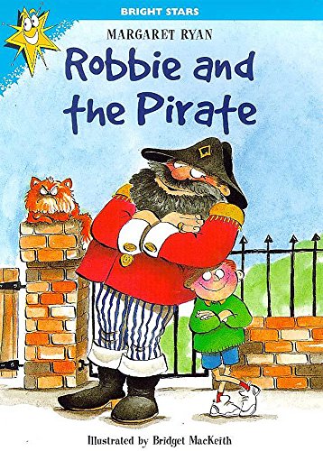 Robbie and the Pirate (Bright Stars) (9780750027557) by Margaret Ryan