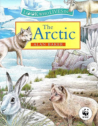 9780750027755: The Arctic: 4 (Look Who Lives In)
