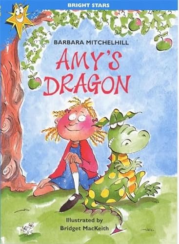 Amy's Dragon (Bright Stars) (9780750028929) by Barbara Mitchelhill
