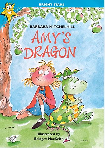 Amy's Dragon (Bright Stars) (9780750028936) by Barbara Mitchelhill