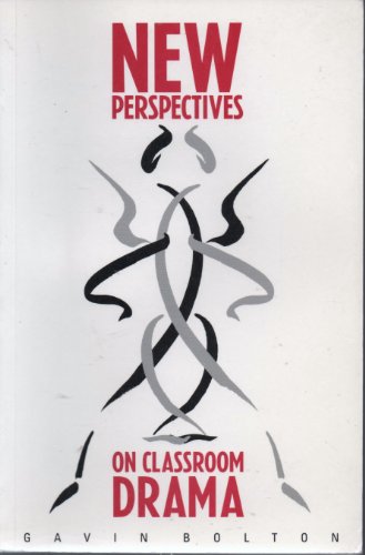 New Perspectives on Classroom Drama (9780750101950) by Gavin M. Bolton