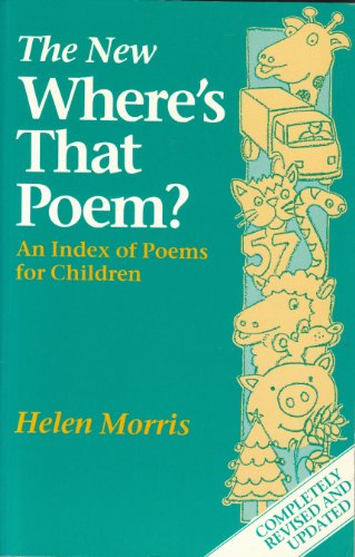 Beispielbild fr The New Where's That Poem?: An Index of Poems for Children Arranged by Subject, with a Bibliography of Books of Poetry zum Verkauf von Reuseabook