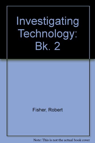 Investigating Technology (Bk. 2) (9780750102216) by Robert Fisher