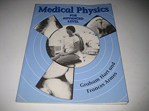 Stock image for Medical physics for advanced Level for sale by Better World Books Ltd