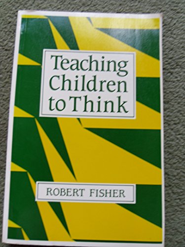 Stock image for Teaching Children to Think for sale by AwesomeBooks