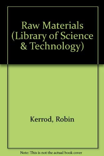 Beispielbild fr Raw Materials (Library of Science and Technology) zum Verkauf von Cambridge Rare Books